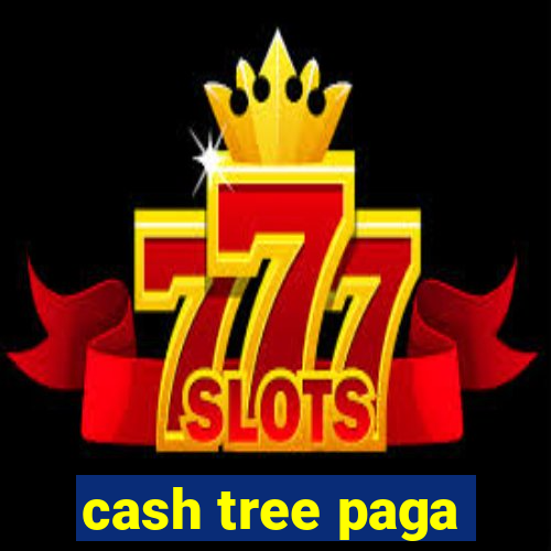 cash tree paga